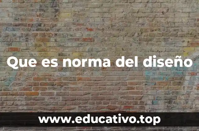 Que es norma del diseño