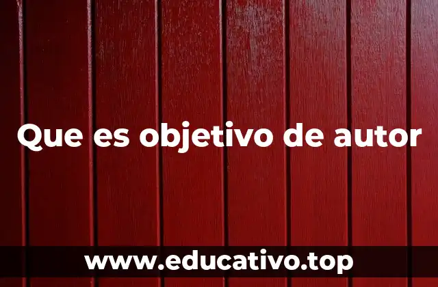Que es objetivo de autor