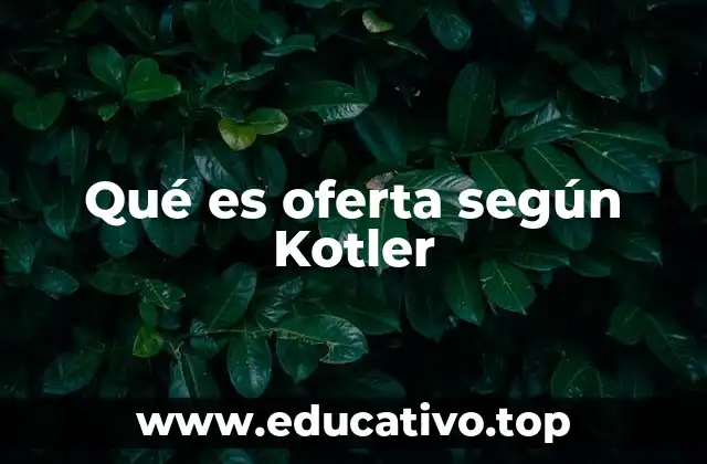 Qué es oferta según Kotler