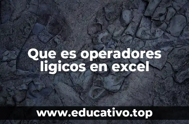 Que es operadores ligicos en excel