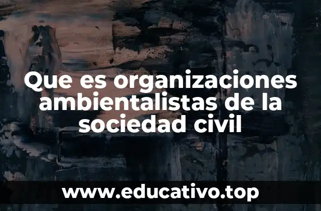 El papel de la sociedad civil en la lucha ambiental