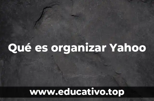 Cómo funciona la organización de contenido en Yahoo