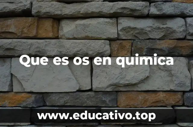 Que es os en quimica