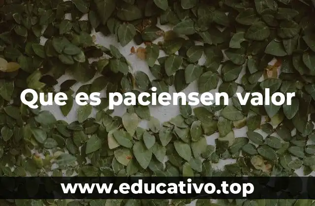 La importancia de la paciencia y el valor en la vida moderna