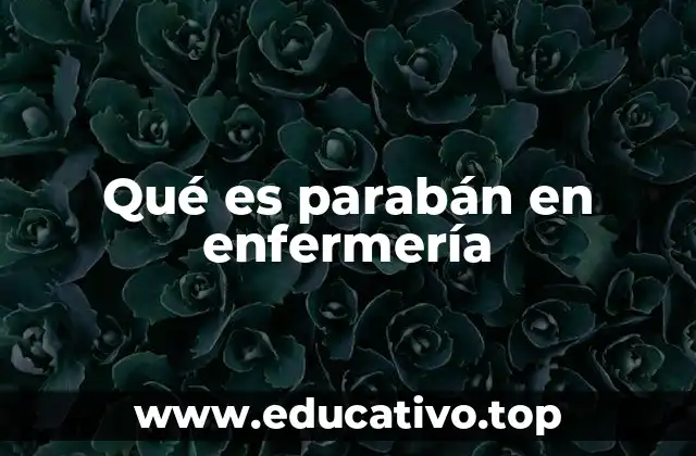 Qué es parabán en enfermería