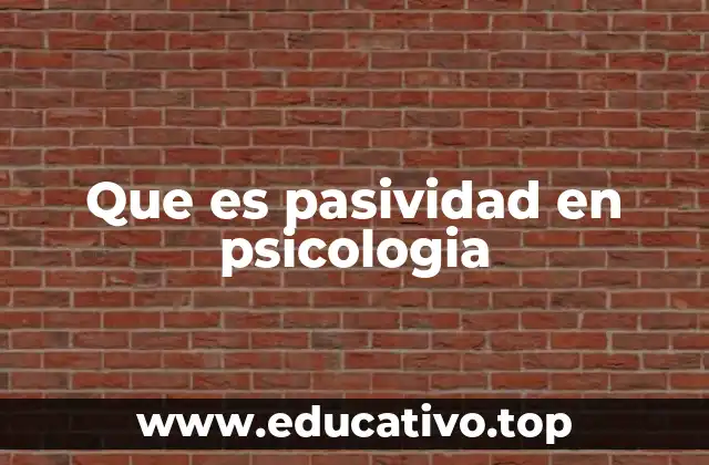 Que es pasividad en psicologia