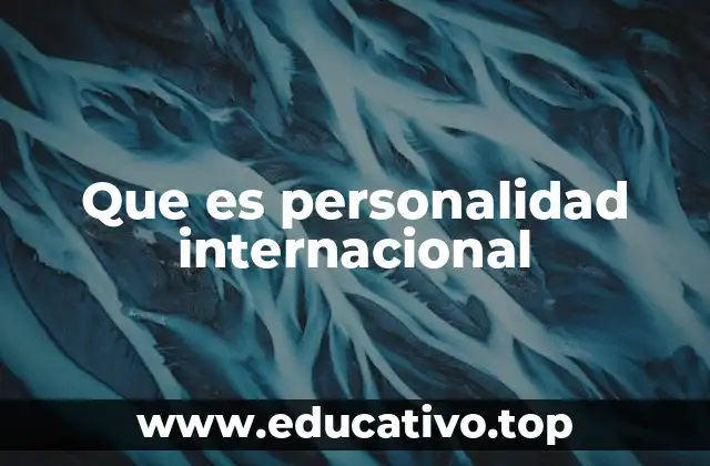Que es personalidad internacional