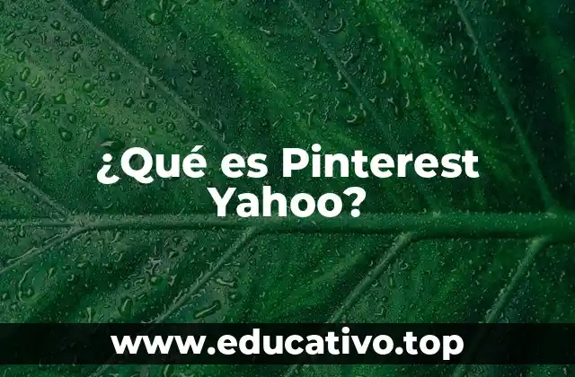 La relación entre Pinterest y Yahoo