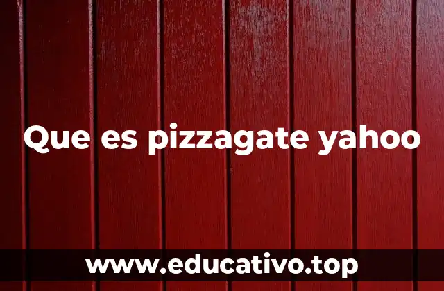 Que es pizzagate yahoo