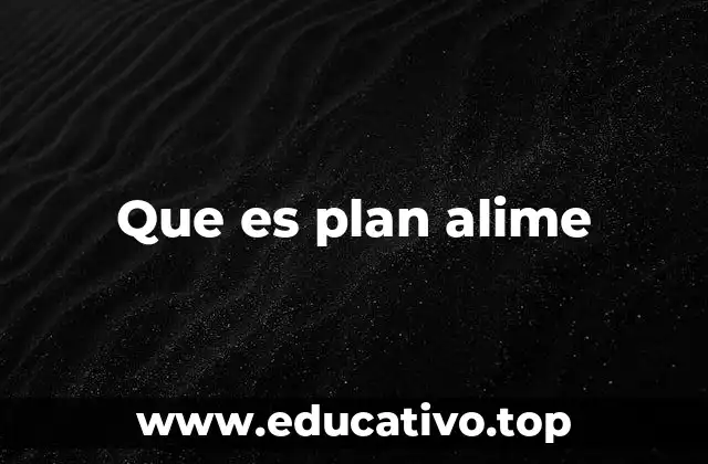 Que es plan alime