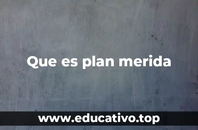 Que es plan merida