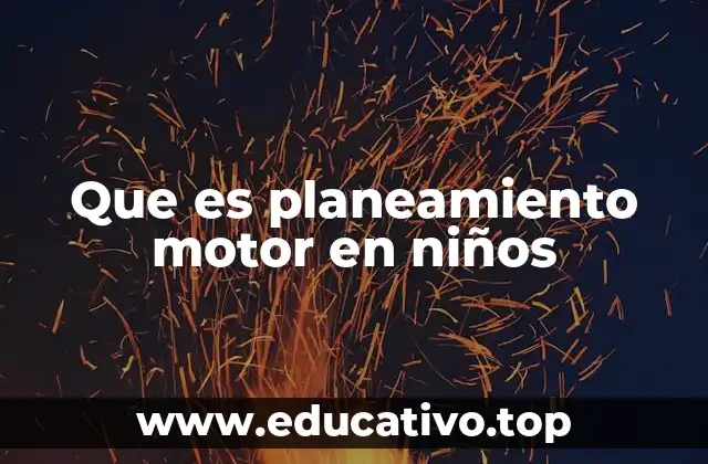 Que es planeamiento motor en niños