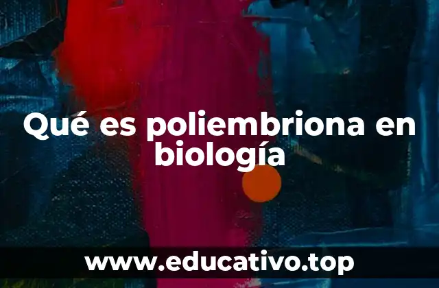Qué es poliembriona en biología