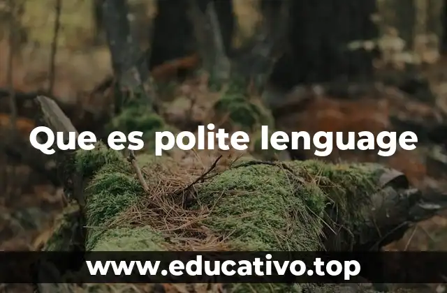 El lenguaje cortés como herramienta para la convivencia social