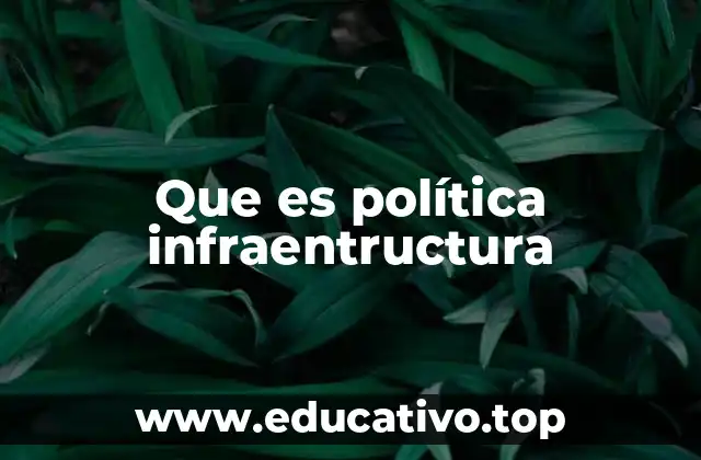 La importancia de la infraestructura en el desarrollo económico