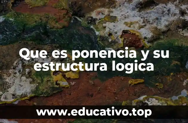 Que es ponencia y su estructura logica