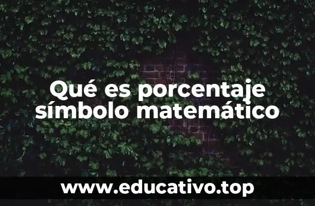 La importancia del porcentaje en el lenguaje matemático