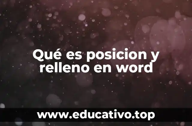Qué es posicion y relleno en word