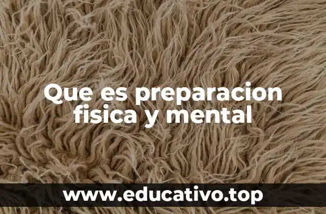 Que es preparacion fisica y mental