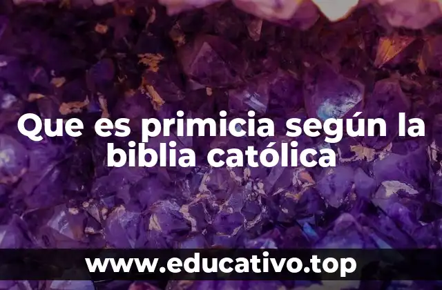El significado espiritual de la primicia en la tradición católica