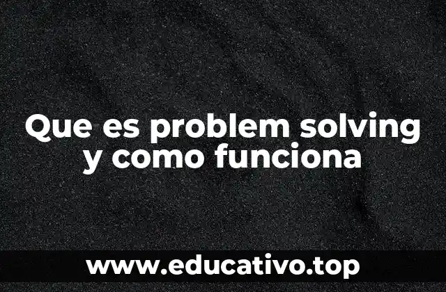 El proceso detrás de la resolución de problemas