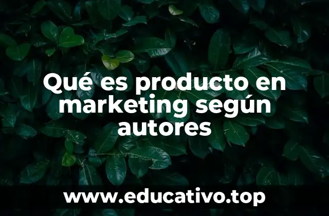 Qué es producto en marketing según autores