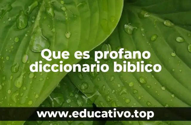 Que es profano diccionario biblico