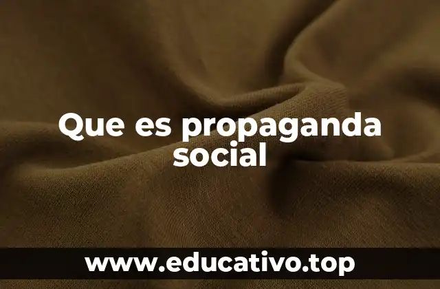 Que es propaganda social