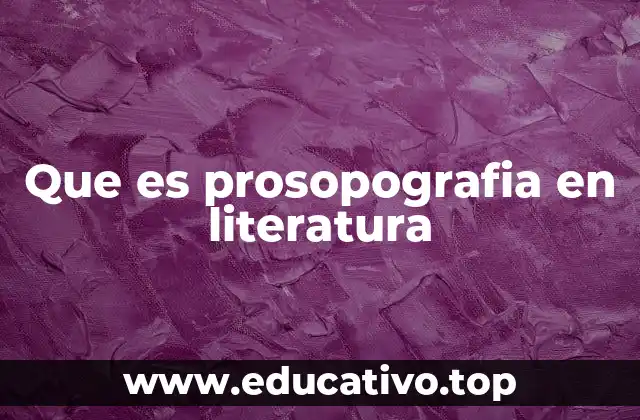 La prosopografía como herramienta narrativa