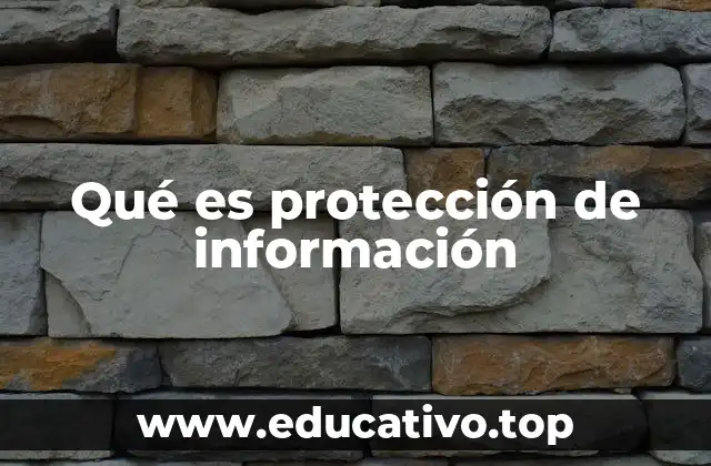 Qué es protección de información