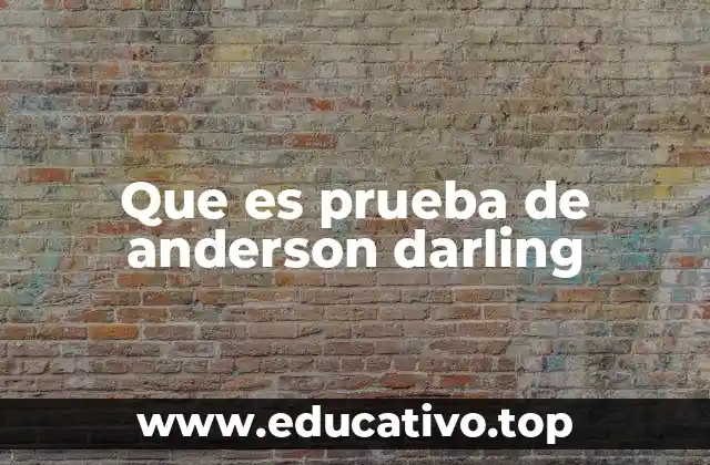 Que es prueba de anderson darling