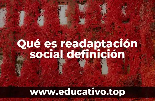 La importancia de la readaptación en el tejido social