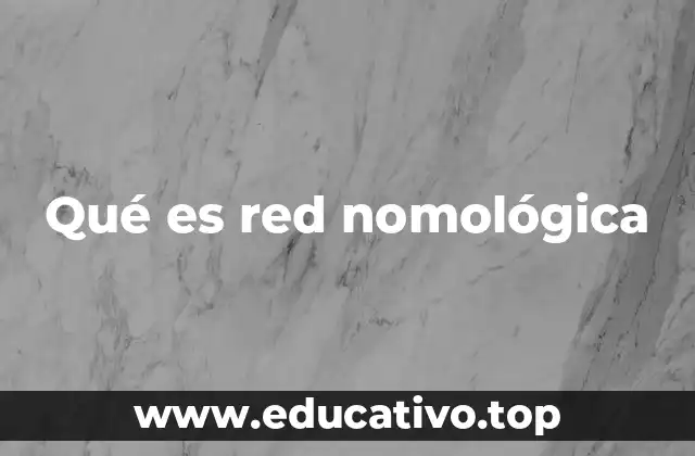 Qué es red nomológica