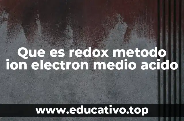 Cómo se aplica el método del ion-electrón en reacciones químicas