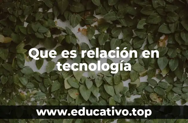 Que es relación en tecnología