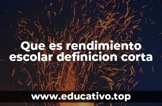 Que es rendimiento escolar definicion corta