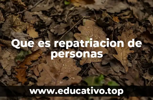 Que es repatriacion de personas