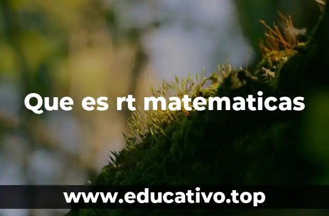 El enfoque RT Matemáticas en la educación moderna