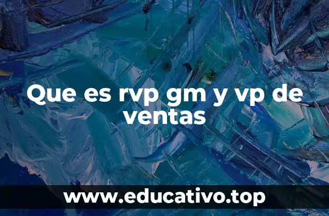 Que es rvp gm y vp de ventas