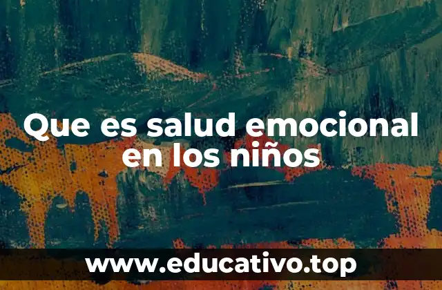 Que es salud emocional en los niños