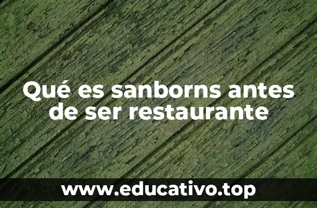 El legado de Sanborns como cadena de supermercados