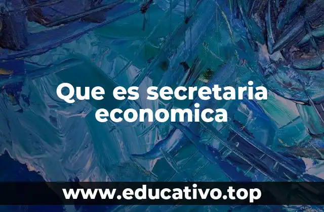 Que es secretaria economica