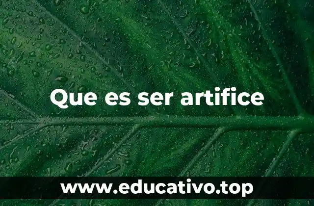 Que es ser artifice