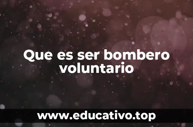 El impacto comunitario de los bomberos voluntarios