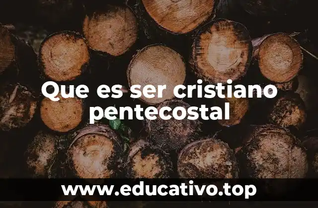 La base teológica del cristianismo pentecostal