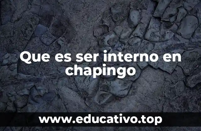 La vida diaria de los internos en el campus Chapingo