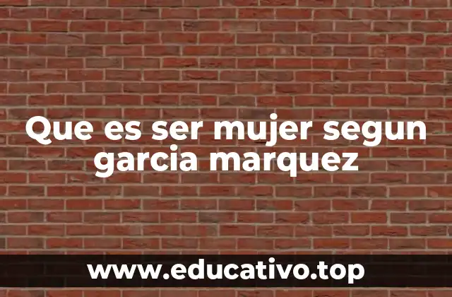 La visión femenina en el universo mágico de García Márquez