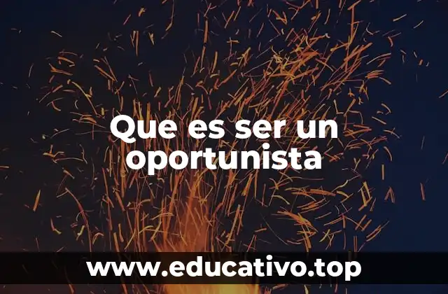La diferencia entre aprovechar una oportunidad y ser un oportunista