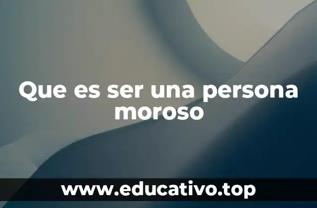 Que es ser una persona moroso