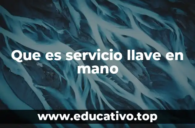 Que es servicio llave en mano